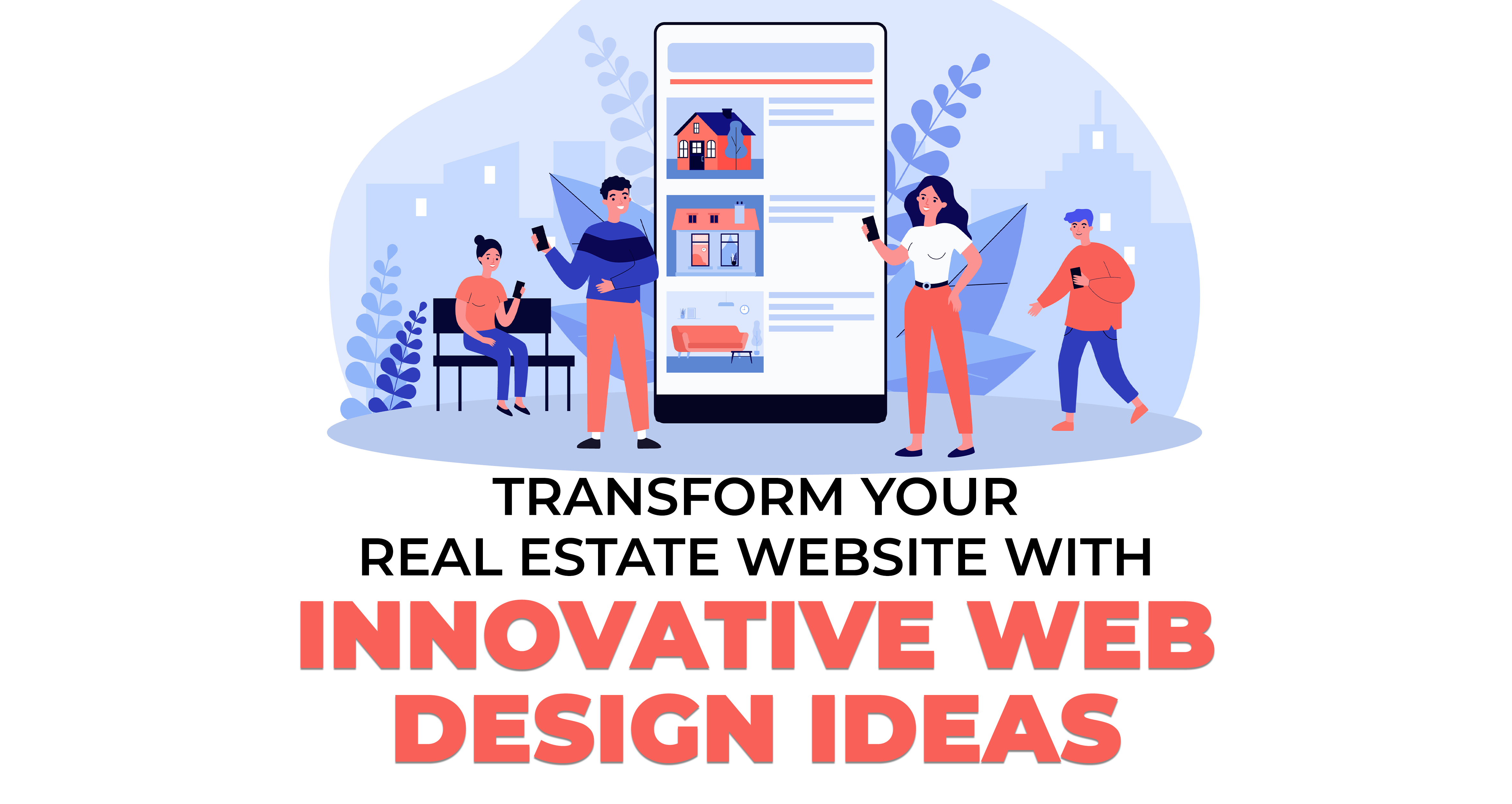 Transform Your Real Estate Website with Innovative Web Design Ideas