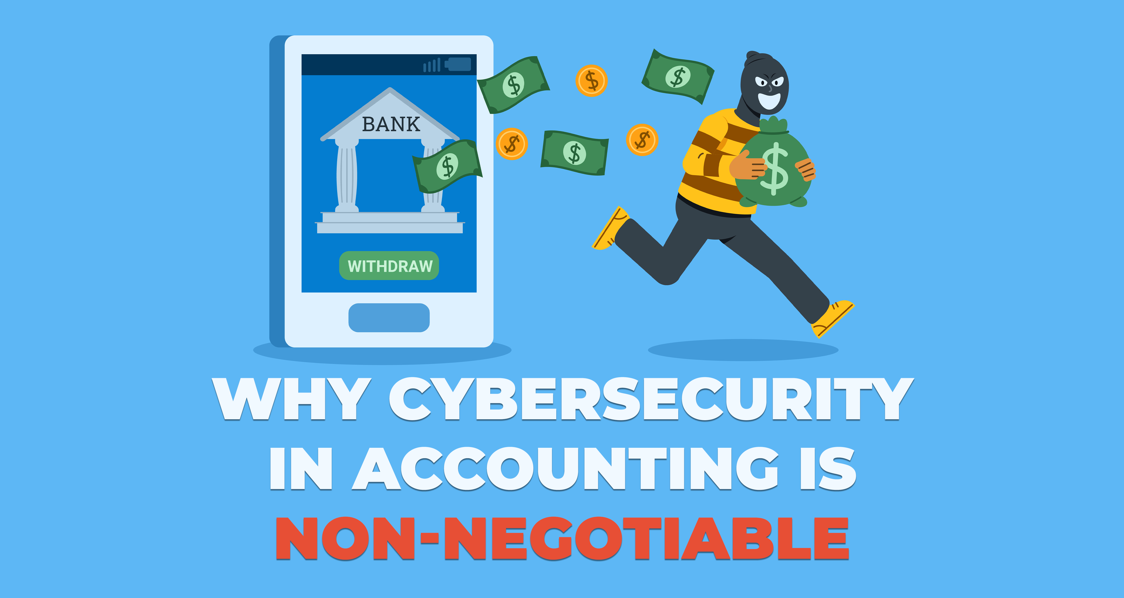 Why Cybersecurity in Accounting is Non-Negotiable